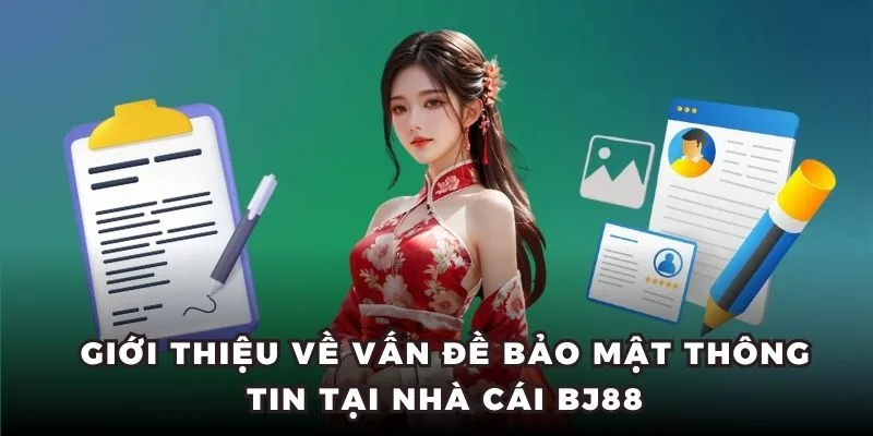 Nội dung chính sách bảo mật thông tin tại trang cá cược BJ88