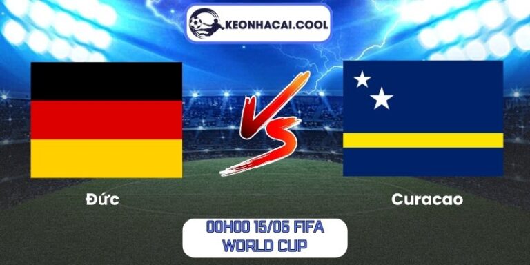 Soi kèo Đức vs Curacao (00h00 15/06, FIFA World Cup) 3 Đức vs Curacao
