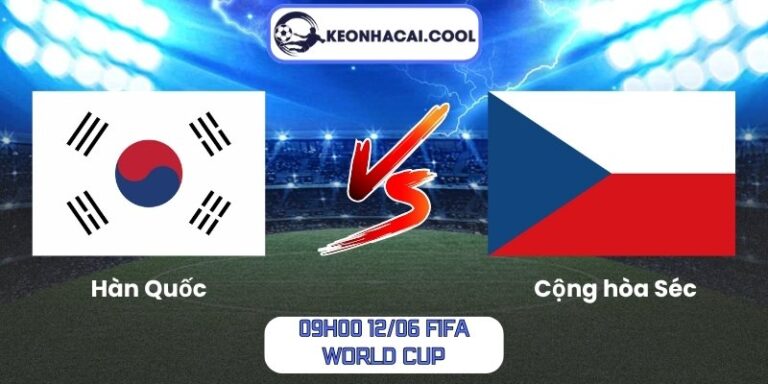 Soi kèo Hàn Quốc vs Cộng hòa Séc (09h00 12/06, FIFA World Cup) 9 Hàn Quốc vs Cộng hòa Séc